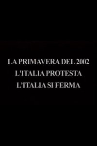La primavera del 2002 - L'Italia protesta, l'Italia si ferma