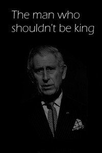 The Man Who Shouldn't be King
