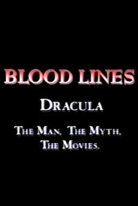 Blood Lines: Dracula - The Man, The Myth, The Movies