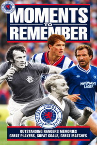 Glasgow Rangers: Moments to Remember