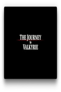 The Journey to Valkyrie