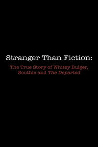 Stranger Than Fiction: The True Story of Whitey Bulger, Southie and 'The Departed'