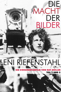 Die Macht der Bilder: Leni Riefenstahl