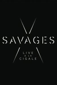 Savages: Live à la Cigale