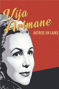 Aktrise un laiks. Vija Artmane