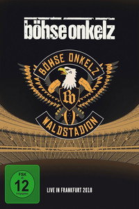 Böhse Onkelz: Waldstadion - Live in Frankfurt 2018