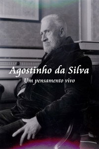 Agostinho da Silva - Um Pensamento Vivo