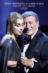Tony Bennett & Lady Gaga: Cheek To Cheek Live!