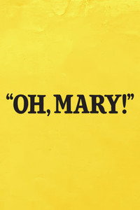 Oh, Mary!