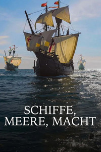 Schiffe, Meere, Macht - Beginn der Globalisierung