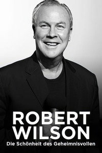 Robert Wilson – Die Schönheit des Geheimnisvollen