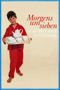 Morgens um sieben ist die Welt noch in Ordnung