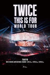 TWICE - THIS IS FOR WORLD TOUR IN JAPAN (MUFG STADIUM)