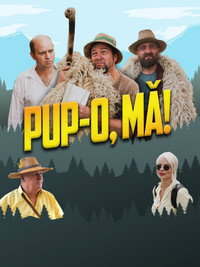 Pup-o, mă!