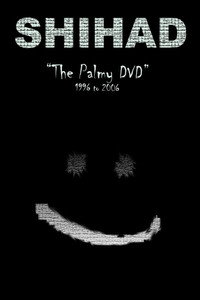 Shihad: The Palmy DVD: 1996-2006