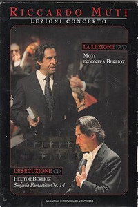 Lezioni Concerto - Muti incontra Berlioz  Sinfonia Fantastica Op.14