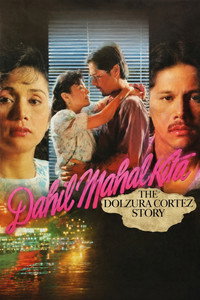 Dahil Mahal Kita: The Dolzura Cortez Story