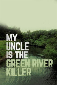 Mi tío es el asesino de Green River