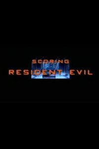 Scoring "Resident Evil"