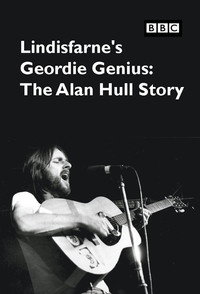 Lindisfarne's Geordie Genius: The Alan Hull Story