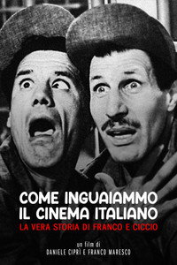 Come inguaiammo il cinema italiano - La vera storia di Franco e Ciccio