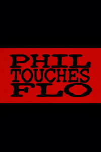 Phil Touches Flo