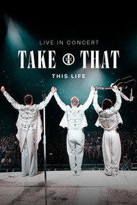 Take That - This Life - Live In Concert