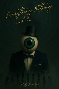 Everything, Nothing and I...