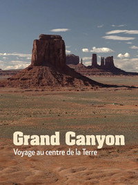 Grand Canyon - Un voyage au centre de la Terre