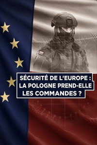 Sécurité européenne: la Pologne aux commandes?
