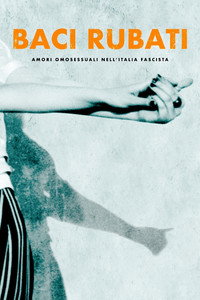 Stolen kisses: homosexual love in fascist Italy 