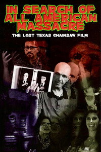 In Search of All American Massacre: The Lost Texas Chainsaw Film