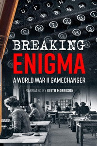 Breaking Enigma: A World War II Game Changer