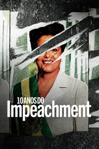 10 Anos do Impeachment