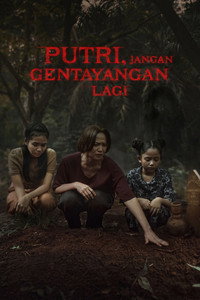 Putri, Jangan Gentayangan Lagi