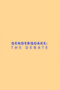 Genderquake: The Debate