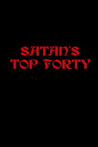 Satan’s Top Forty