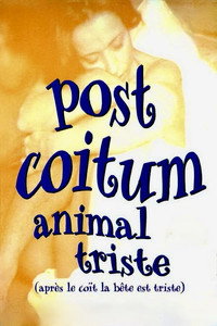 Post Coitum, animal triste