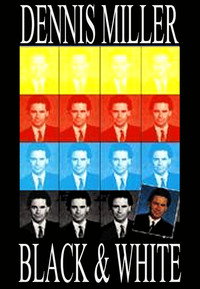 Dennis Miller: Black and White