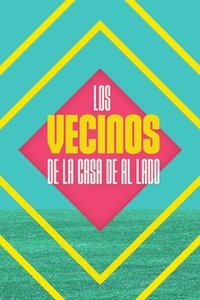 Los vecinos de la casa de al lado
