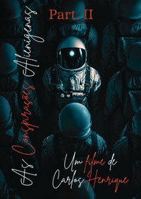 As Conspirações Alienígenas: part. II