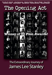 The Opening Act - The Extraordinary Journey of JAMES LEE STANLEY