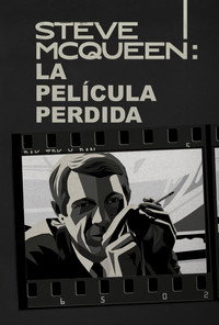 Steve McQueen: La película perdida