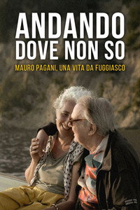 Andando dove non so - Mauro Pagani, una vita da fuggiasco