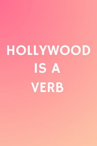 Hollywood is a Verb: Los Angeles Tackles the Oxford English Dictionary