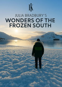 Julia Bradbury's Wonders of the Frozen South