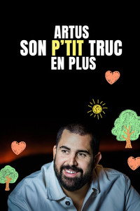 Artus : Son p'tit truc en plus