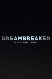 Dreambreaker: A Pickleball Story