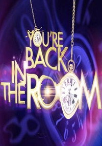 You're Back In The Room