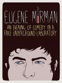 Eugene Mirman: An Evening of Comedy in a Fake Underground Laboratory